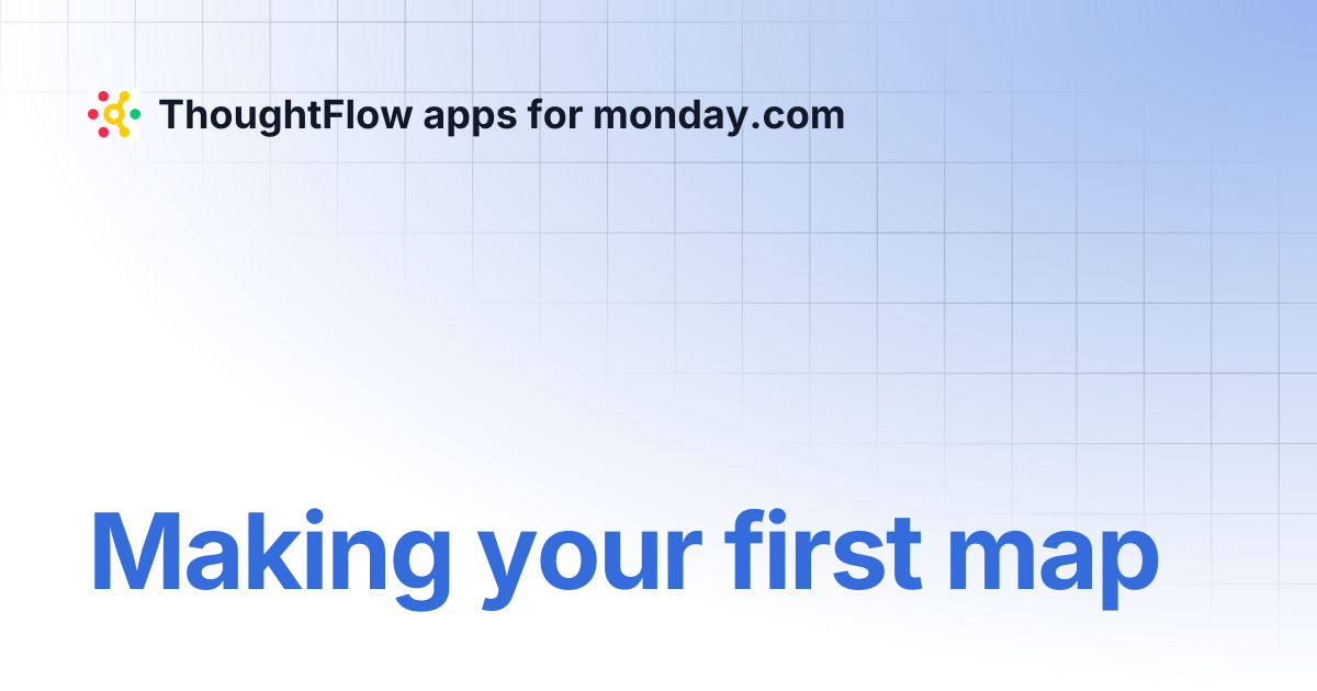 Making your first map | Birds eye view for monday.com | ThoughtFlow ...